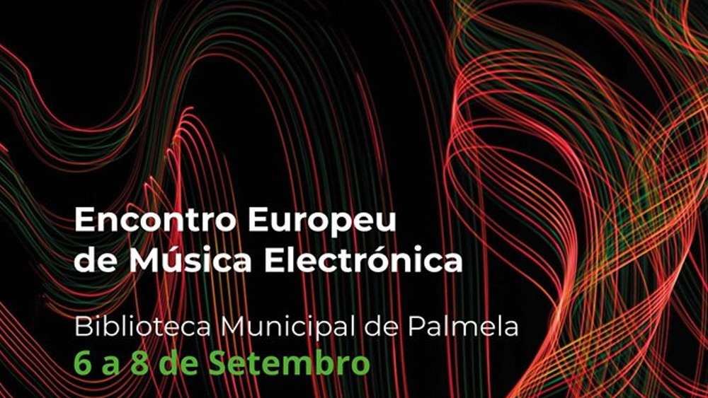 «Palmela é Música»: European Meeting of Electronic Music
