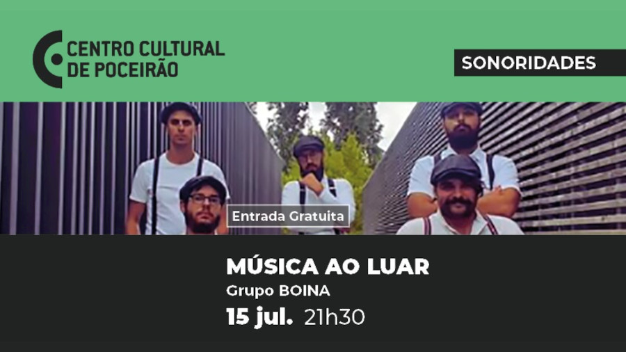 “Música ao Luar” no Centro Cultural de Poceirão com Grupo BOINA