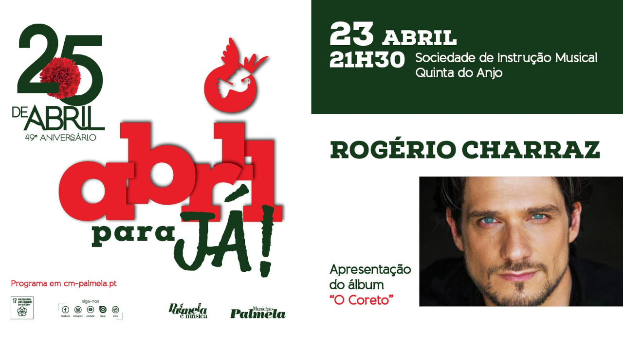 Abril para já! - Rogério Charraz em Quinta do Anjo a 23 abril